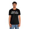Pedal to Empower Unisex Tee